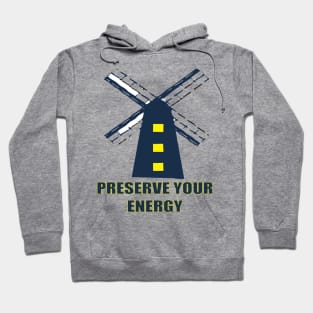 preserve your energy Hoodie